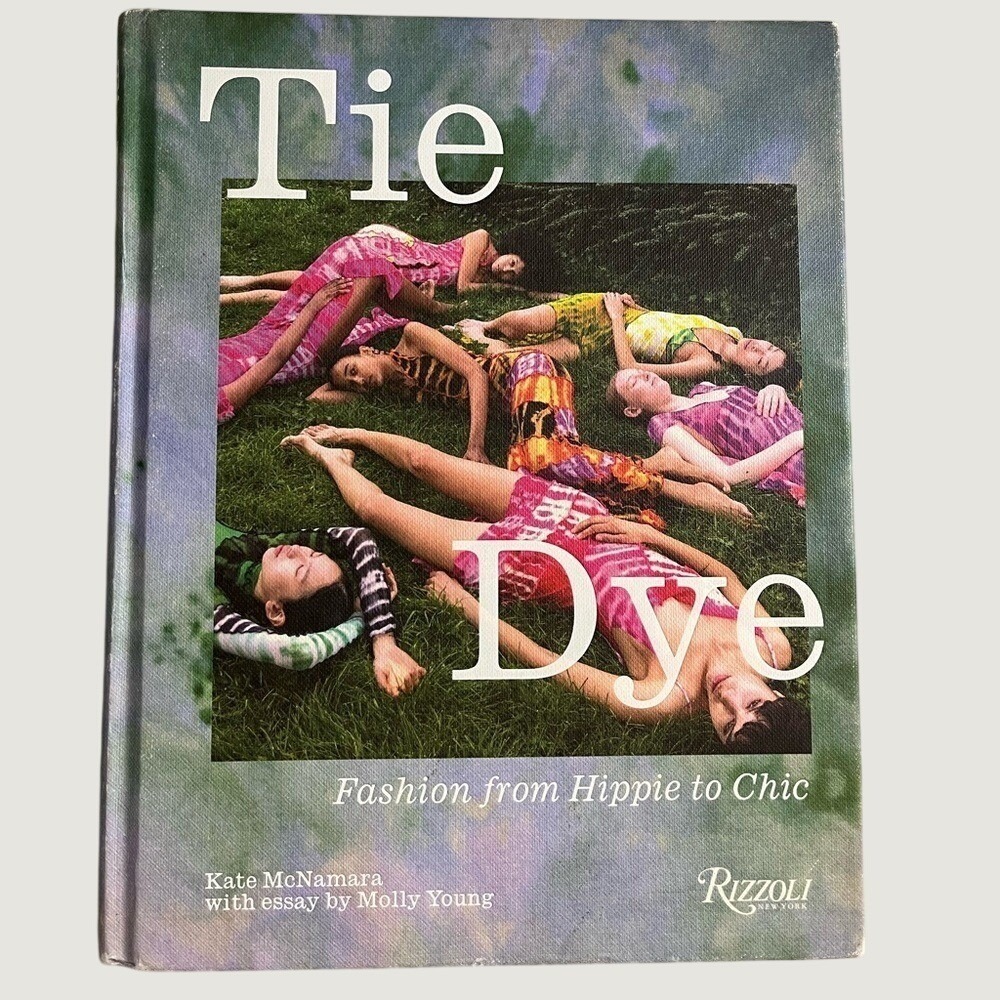 Tie Dye Fashion From Hippie To Chic Hardcover Book Style Fashion Colorful NWT